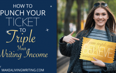 How to Punch Your Own Ticket to Triple Your Freelance Writing Income