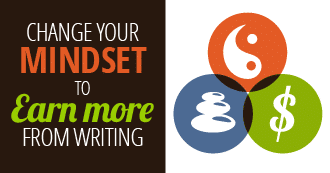 Change your mindset to earn more from writing. Makealivingwriting.com