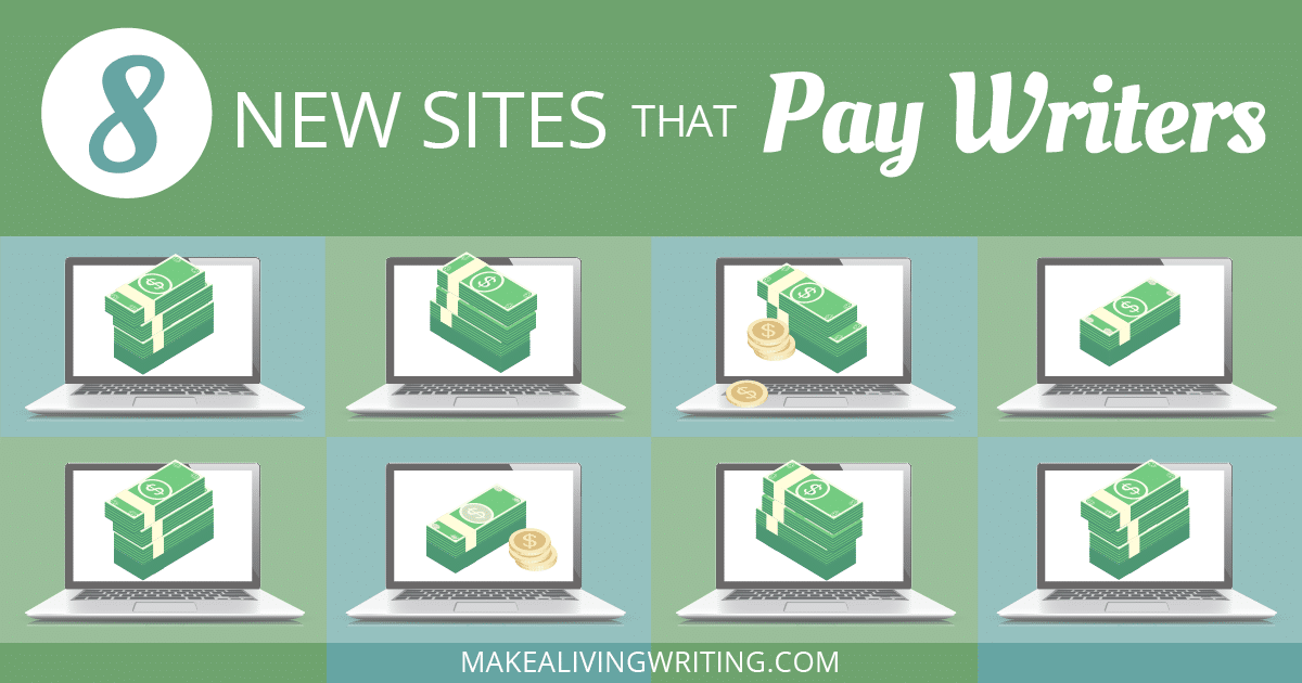 8 New Sites that Pay Writers. Makealivingwriting.com