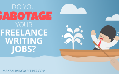 Do You Sabotage Your Freelance Writing Jobs? A Gut-Check