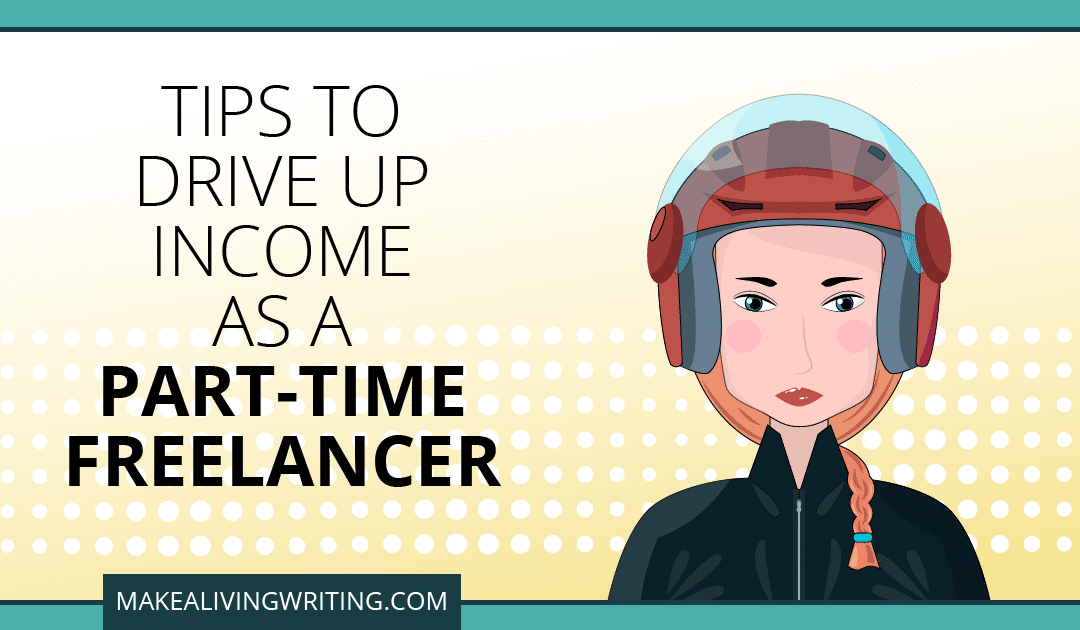 How to Rev Up Your Income as a Part-Time Freelancer