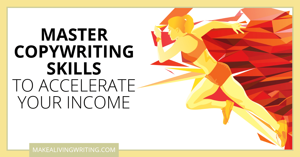 Master Copywriting Skills to Accelerate Your Income. Makealivingwriting.com