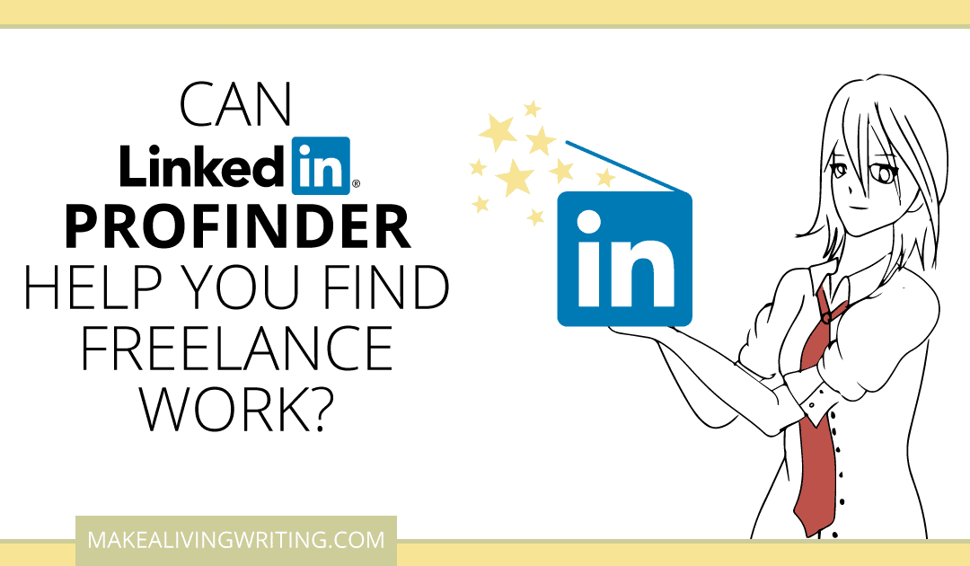 LinkedIn ProFinder for Freelancers: Will It Help You Find Clients?