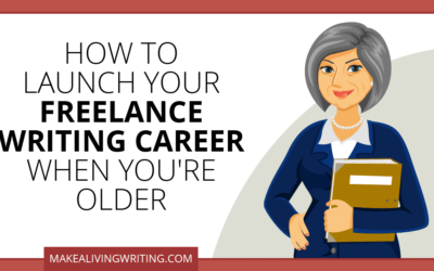 5 Steps Older Workers Can Use to Launch a Freelance Writing Career