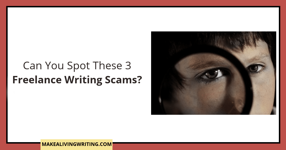 Can You Spot These 3 Freelance Writing Scams?