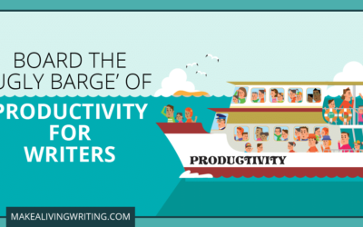 Now Boarding: The Year-End ‘Ugly Barge’ of Productivity for Writers