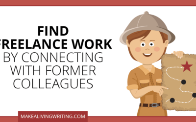 Looking for Leads? Connect With Former Colleagues to Find Freelance Work