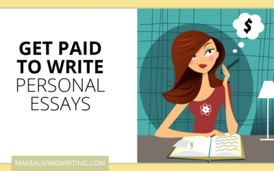 Write Personal Essays and Get Paid: 16 Markets for Freelancers