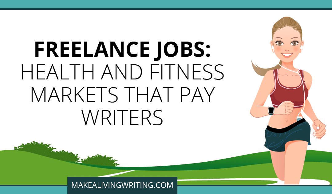 Freelance Jobs: 10 Health and Fitness Markets That Pay Writers