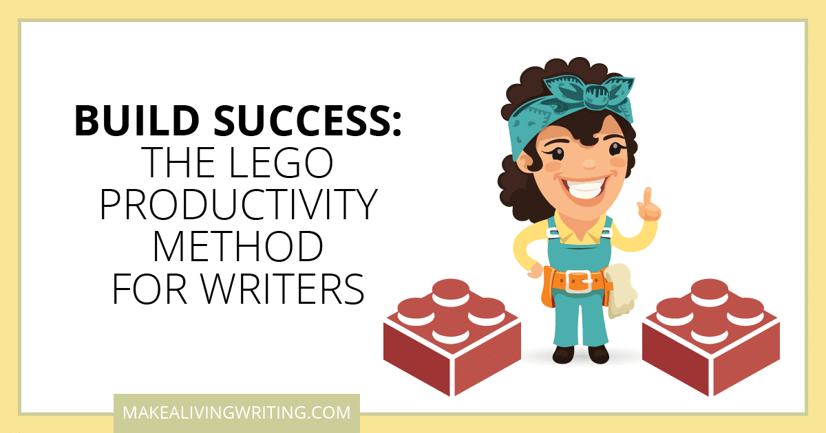 Build Success: The Lego Productivity Method for Writers. Makealivingwriting.com
