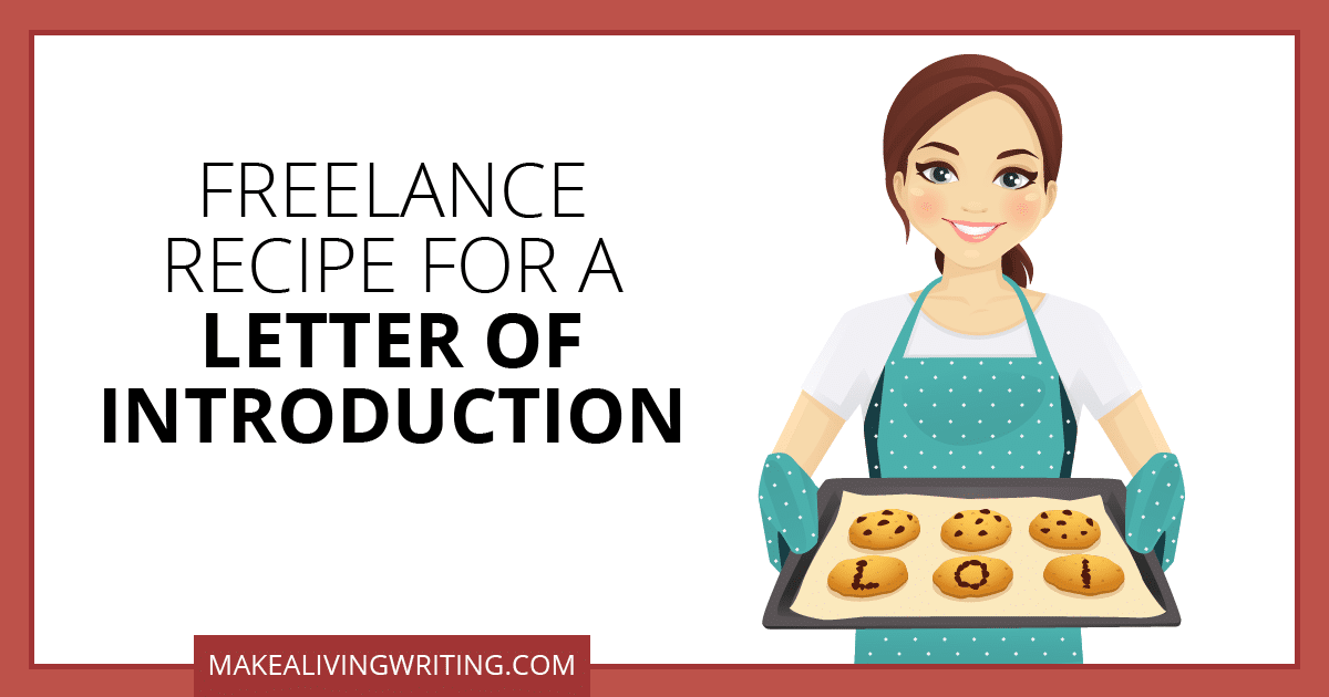 Freelance Recipe for a Letter of Introduction. Makealivingwriting.com