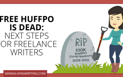 Free HuffPo is Dead: 7 Moves Writers Should Make Now
