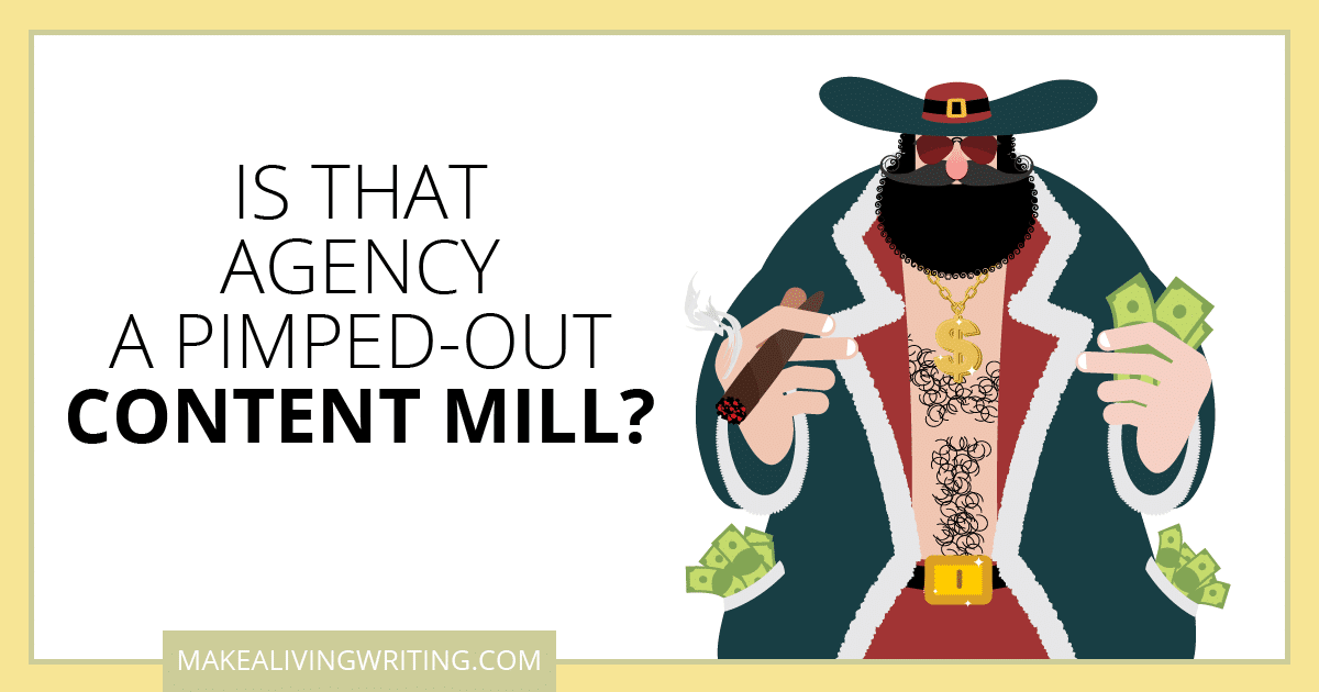 Is That Agency a Pimped-Out Content Mill? Makealivingwriting.com