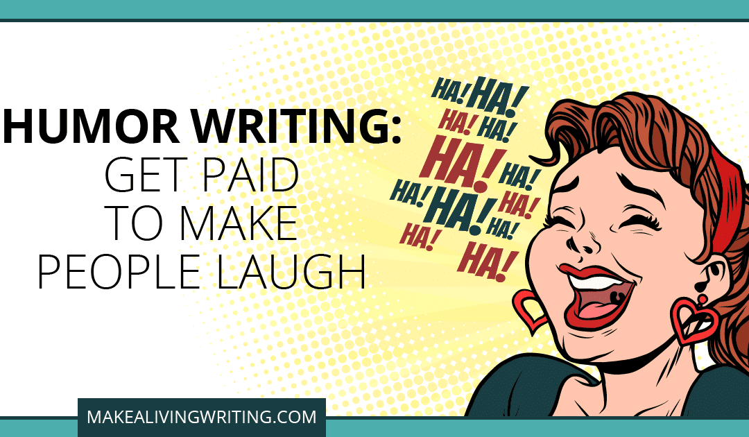 14 Freelance Comedy Writing Jobs That Pay You to Make People Laugh