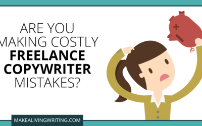 Freelance Copywriter Mistakes: 3 Reasons You’re Not Landing High-Paying Clients