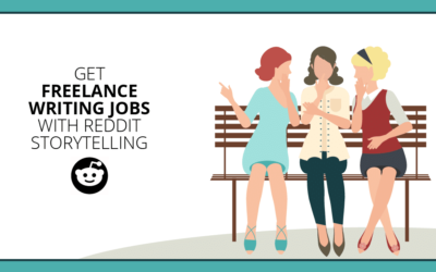 Use This Easy Reddit Storytelling Strategy to Get Freelance Writing Jobs