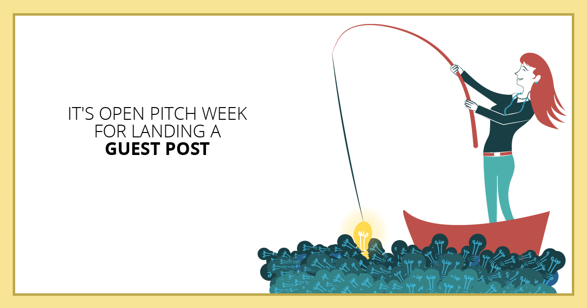 It's Open Pitch Week for Landing a Guest Post
