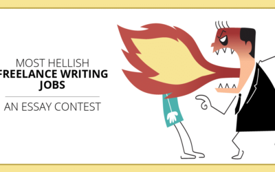 Essay Contest: Tell Me About Your Most Hellish Freelance Writing Jobs