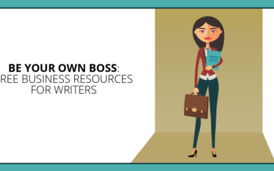 Be Your Own Boss: 10 Free Business Resources for Writers