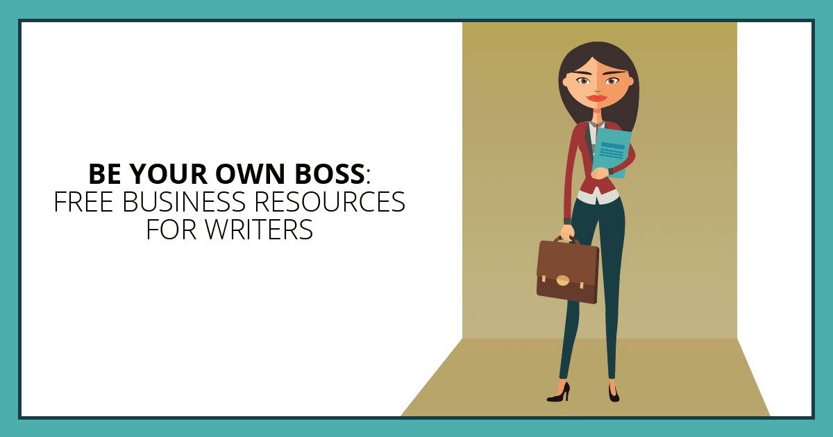 Be Your Own Boss: Free Business Resources for Writers