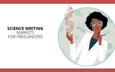 Science Writing for Freelancers: 20 Markets That Pay $100 to $2,500