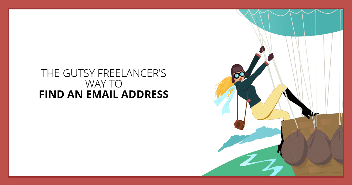 The Gutsy Freelancer's Way to Find an Email Address