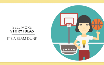 Slam Dunk Assignments: The Easy Method That Sells More Story Ideas