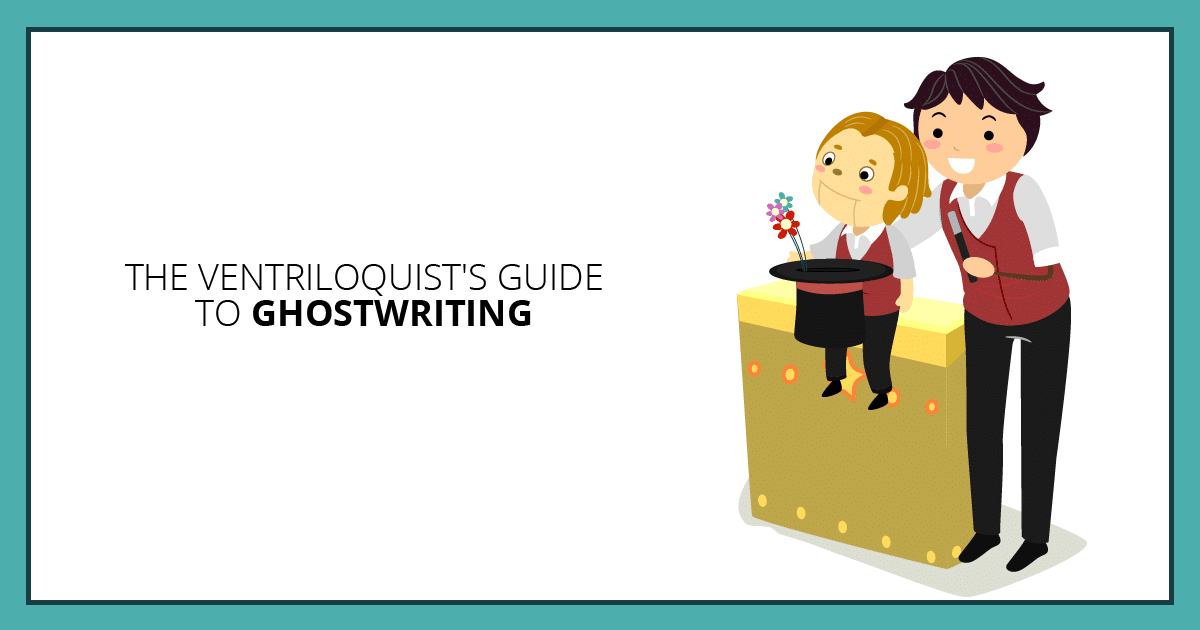 The Ventriloquists Guide to Ghostwriting. Makealivingwriting.com