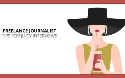 Freelance Journalist? Use These Tips to Get Juicy Interview Details