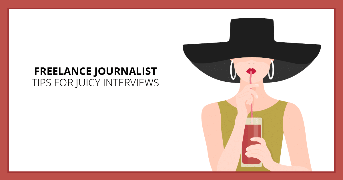 Freelance Journalist Tips for Juicy Interviews. Makealivingwriting.com