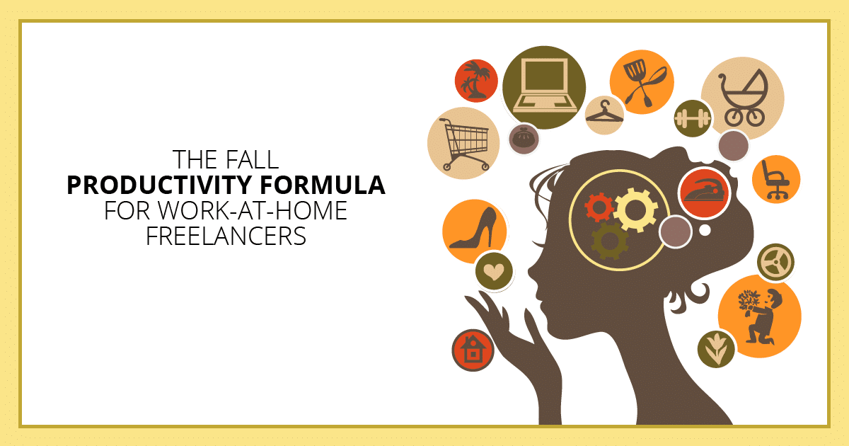 The Fall Productivity Formula for Work-at-Home Freelancers. Makealivingwriting.com