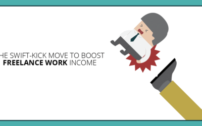 The Swift-Kick Move to Triple Your Income for Freelance Work