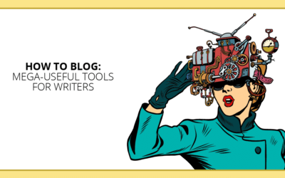 How to Blog: The Ultimate Guide to Mega-Useful Tools