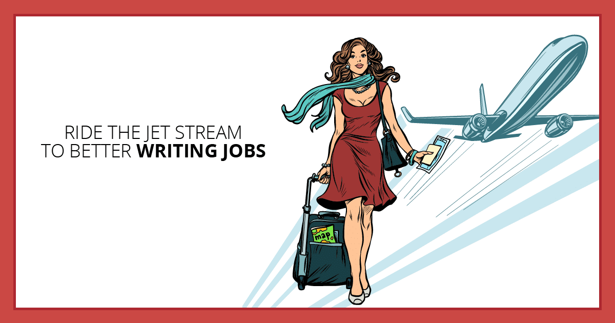 Ride the Jet Stream to Better Writing Jobs. Makealivingwriting.com