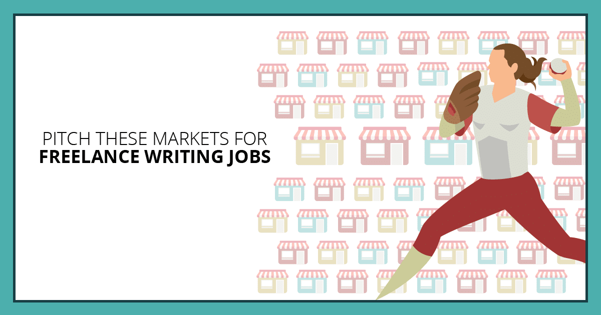 Pitch These Markets for Freelance Writing Jobs. Makealivingwriting.com