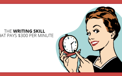 Get Paid $300 Per Minute with This Time-Sensitive Writing Skill