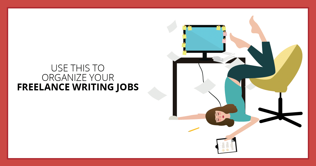 Use This to Organize Your Freelance Writing Jobs. Makealivingwriting.com