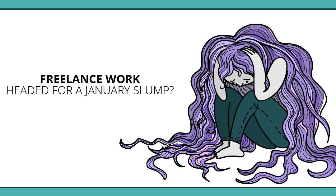 January Slump? Do This Now to Book Early 2019 Freelance Work