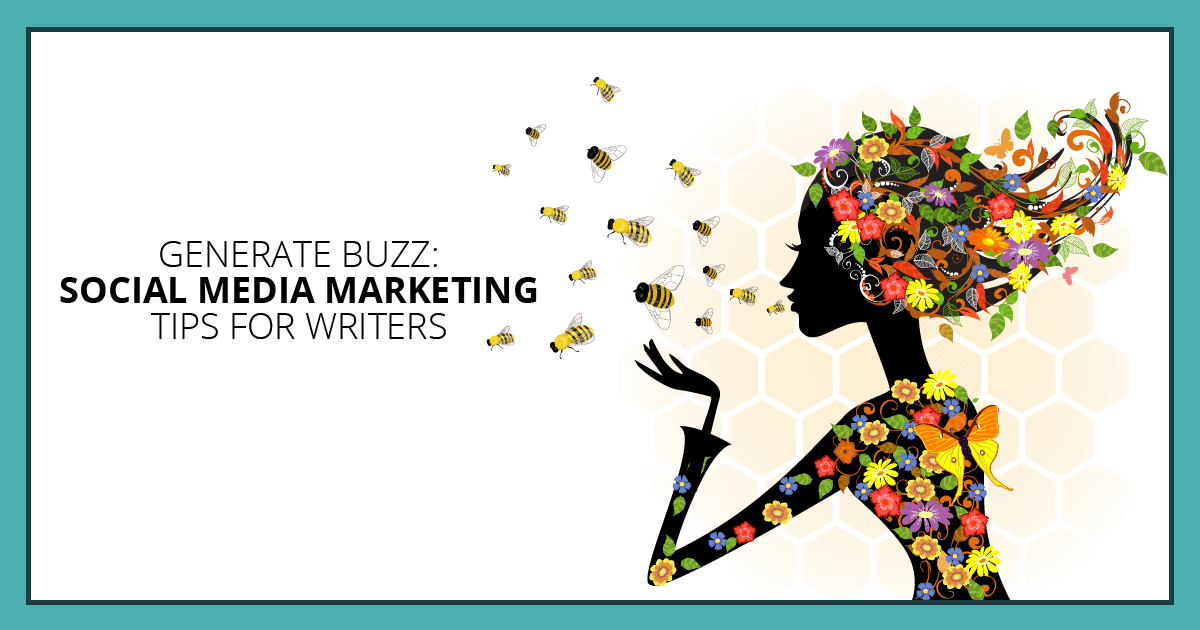 Generate Buzz: Social Media Marketing Tips for Writers. Makealivingwriting.com