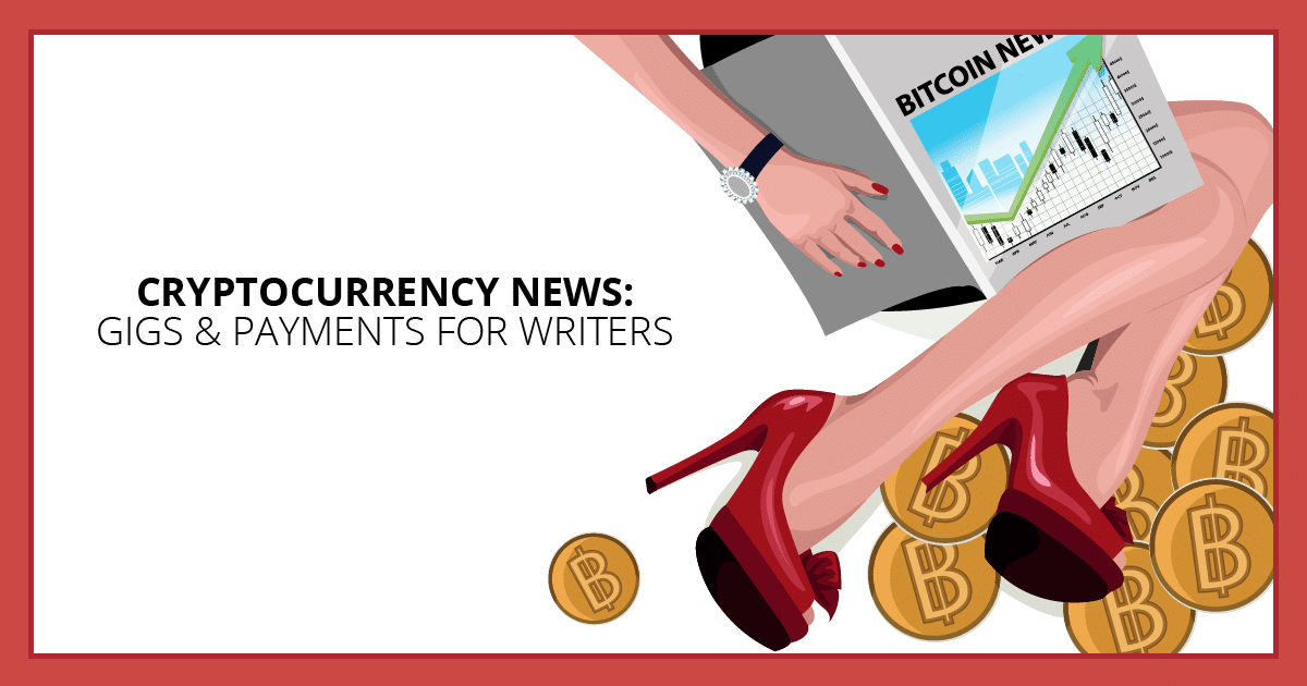 Cryptocurrency News: Gigs & Payments for Writers. Makealivingwriting.com