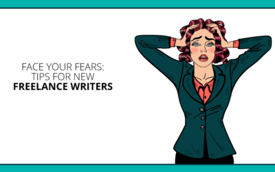 Solutions For the Top 5 Worries that Terrify New Freelance Writers