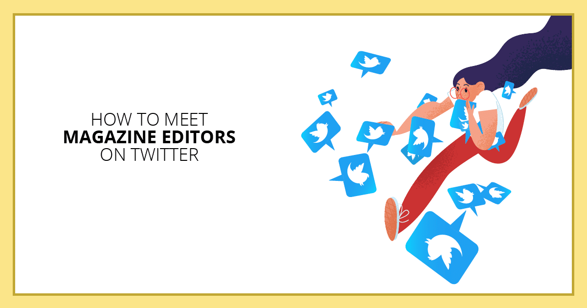 How to Meet Magazine Editors on Twitter. Makealivingwriting.com