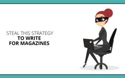 Write for Magazines: Steal This Writer’s Strategy to Land Top Pubs