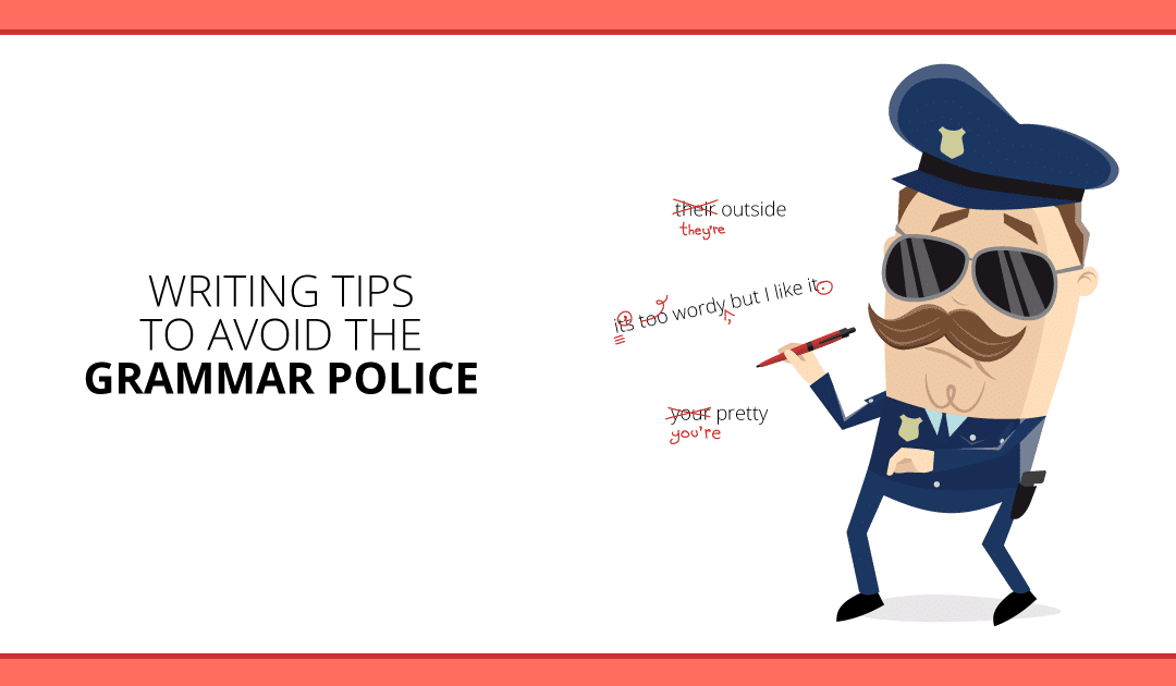 10 Tips for Sharp Writing That’ll Please the Grammar Police
