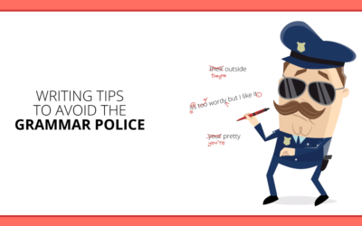 10 Tips for Sharp Writing That’ll Please the Grammar Police