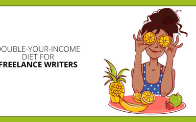 You Hungry? The Double-Your-Income Diet for Freelance Writers