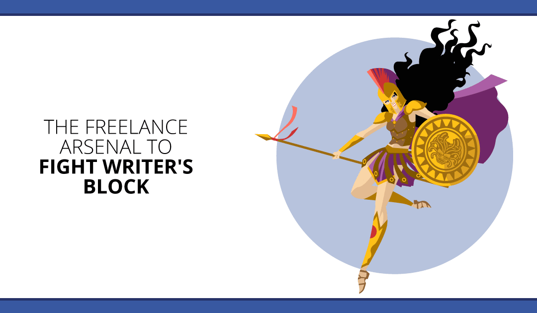 Writer’s Block? Use This Arsenal of Freelance Weapons to Fight Back