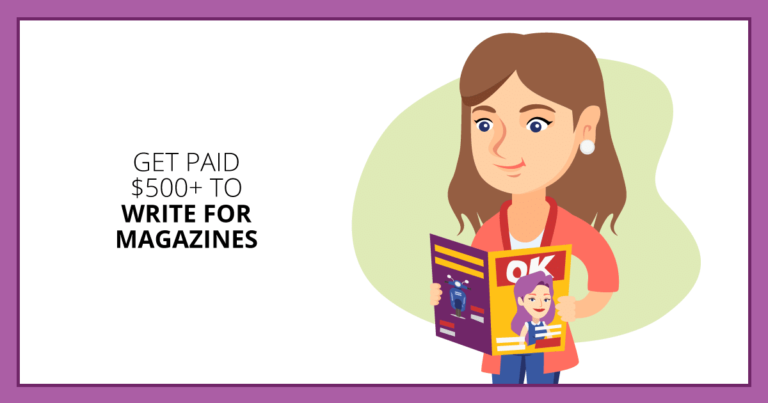 Write for Magazines: 21 Publications That Pay $500+ Per Assignment