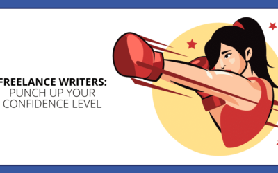 Punch Fear in the Face: 9 Confidence Boosters for Freelance Writers