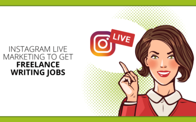 How to Use Instagram Live to Get More Freelance Writing Jobs